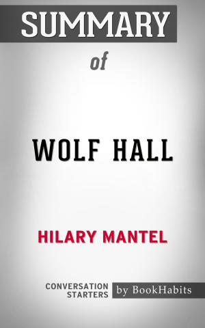Cover of the book Summary of Wolf Hall by Hilary Mantel | Conversation Starters by Whiz Books
