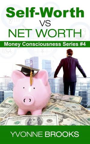 Book cover of Self-Worth vs Net Worth: Money Consciousness Series #4