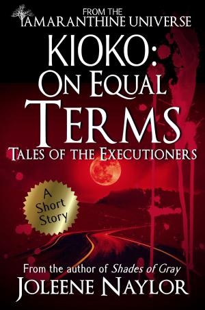 Cover of the book Kioko: On Equal Terms (Tales of the Executioners) by Joleene Naylor, Tricia Drammeh, LC Cooper, Bonnie Mutchler, C. E. Cason, C.G. Coppola, Anne Franklin, Jason Gilbert, Barbara G.Tarn, Roger Lawrence, Nikki Hess, Rami Ungar, DM Yates, Russ Towne, Yawatta Hosby, Maegan Provan, Sean Morain, Terry Compton, Christopher Mitchell