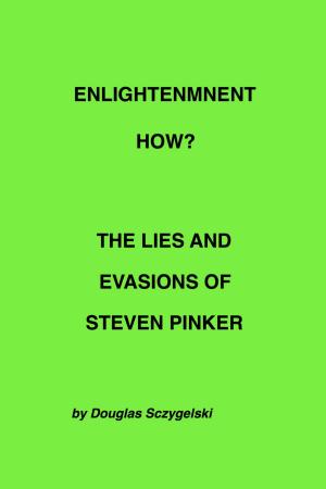 Book cover of Enlightenment How? The Lies and Evasions of Steven Pinker