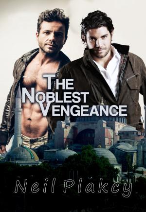 Cover of the book The Noblest Vengeance by Neil Plakcy