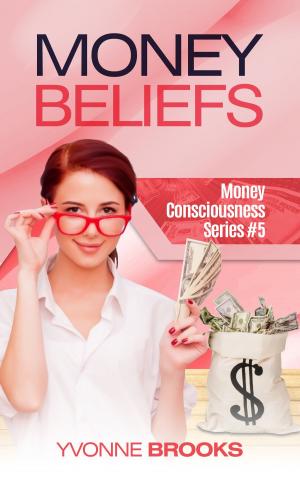 Cover of the book Money Beliefs: Money Consciousness Series #5 by Yoav Nir