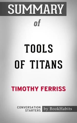 Cover of the book Summary of Tools of Titans by Timothy Ferriss | Conversation Starters by Whiz Books