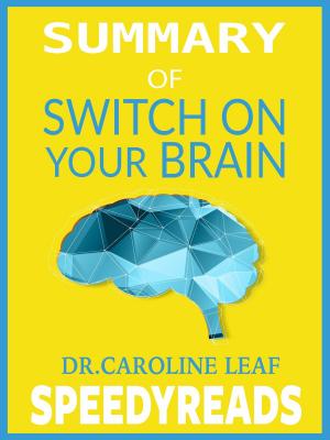Cover of Summary of Switch On Your Brain by Dr. Caroline Leaf