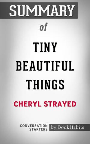 Book cover of Summary of Tiny Beautiful Things by Cheryl Strayed | Conversation Starters
