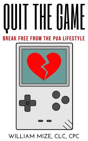 Cover of the book Quit The Game: Breaking Free From The PUA Lifestyle by Deepak Chopra, M.D.
