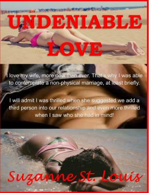 Cover of the book Undeniable Love by Suzanne St. Louis