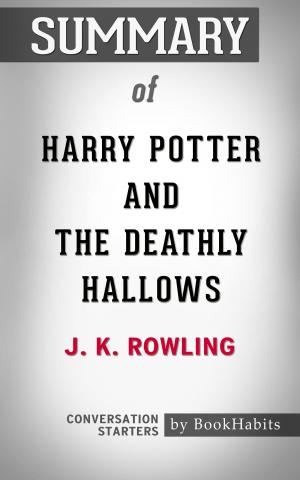 Cover of the book Summary of Harry Potter and the Deathly Hallows by J. K. Rowling | Conversation Starters by Paul Adams
