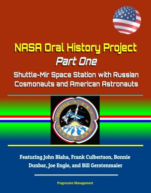 Cover of NASA Oral History Project: Part One - Shuttle-Mir Space Station with Russian Cosmonauts and American Astronauts, Featuring John Blaha, Frank Culbertson, Bonnie Dunbar, Joe Engle, and Bill Gerstenmaier