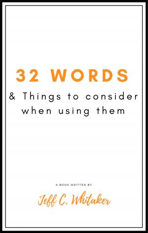 Book cover of 32 Words & Things To Consider When Using Them