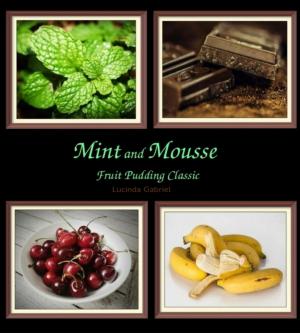 Cover of the book Mint and Mousse Fruit Pudding Classic by Thug Kitchen
