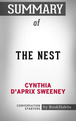 Book cover of Summary of The Nest by Cynthia D'Aprix Sweeney | Conversation Starters