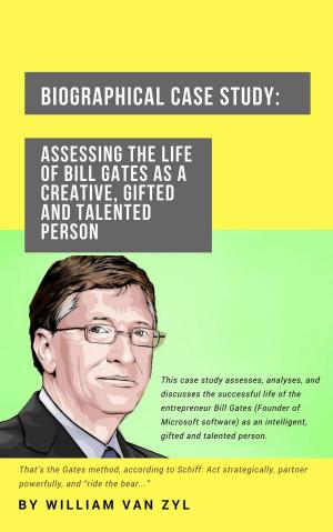 Book cover of Biographical Case Study: Assessing the Life of Bill Gates as a Creative, Gifted, and Talented Person.