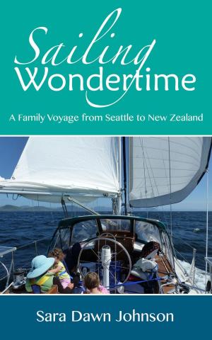 Cover of Sailing Wondertime: A Family Voyage from Seattle to New Zealand