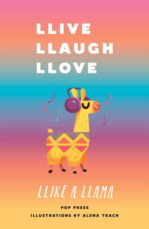 Cover of the book Llive, Llaugh, Llove Llike a Llama by François Jouffa, Frédéric Pouhier