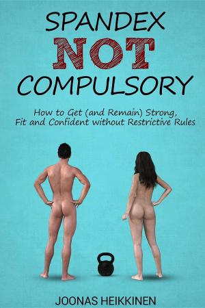 Cover of the book Spandex Not Compulsory by Healthy Black Man