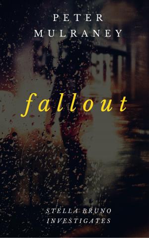 Cover of the book Fallout by Peter Mulraney