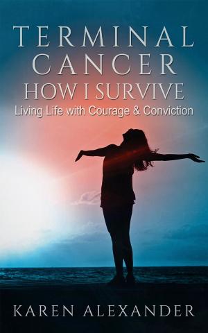 Cover of the book Terminal Cancer - How I Survive by Lynne Zimmerman
