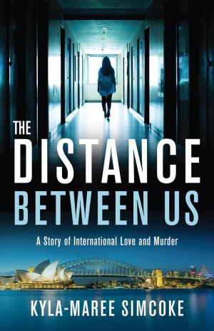 bigCover of the book The Distance Between Us A Story of International Love and Murder by 