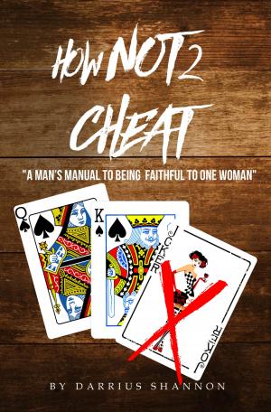 Cover of the book How Not 2 Cheat by Kelly Maroon, PhD