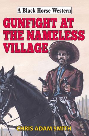 Cover of the book Gunfight at Nameless Village by Rob Hill