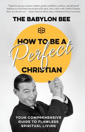 Cover of the book How to Be a Perfect Christian by Major Garrett