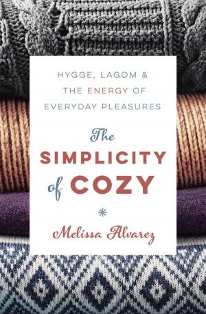 Cover of the book The Simplicity of Cozy by Diana Palm