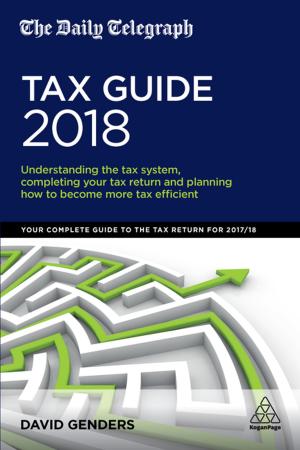 Cover of the book The Daily Telegraph Tax Guide 2018 by Cris Beswick, Derek Bishop, Jo Geraghty