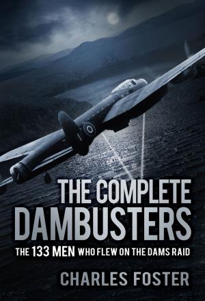 Cover of the book The Complete Dambusters by Nigel West, David Petraeus