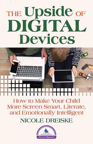 Cover of the book The Upside of Digital Devices by Thomas Armstrong, Natalie Bell
