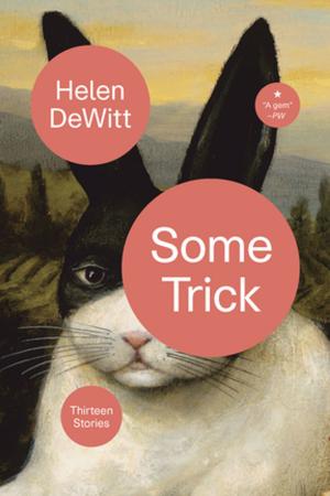 Cover of Some Trick: Thirteen Stories