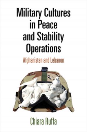 Cover of the book Military Cultures in Peace and Stability Operations by Jeannine Marie DeLombard
