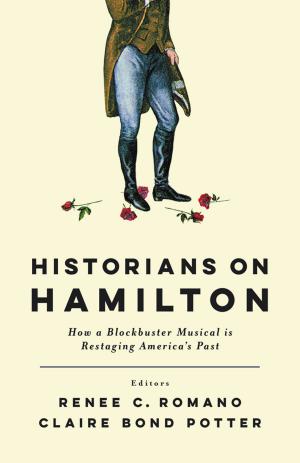 Cover of the book Historians on Hamilton by Noah Berlatsky