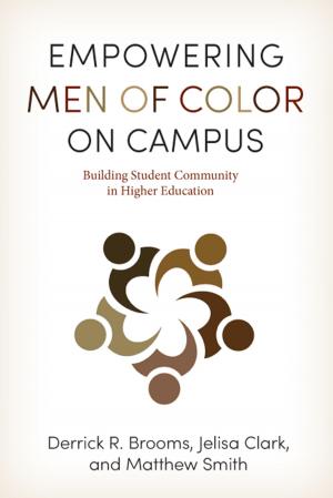 Cover of the book Empowering Men of Color on Campus by Jacqueline Avila, Alstair Tremps, Viviana García Besné, Desirée J. Garcia, Nina Hoechtl