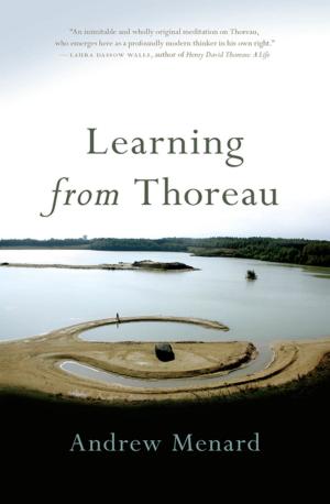Cover of the book Learning from Thoreau by Janet Allured, Court Carney, Emily Clark, Mark Duvall, Mary Farmer-Kaiser, Shannon Frystak, Emily Epstein Landau, Hellen Lee, Giselle Roberts, Lee Sartain, Sara Brooks Sundberg, Tania Tetlow, Susan Tucker, Michael Wade, Carolyn E. Ware, Beth Willinger, Mary Wilson, Brittney Cooper, Lucy Gutman, Leslie Gale Parr