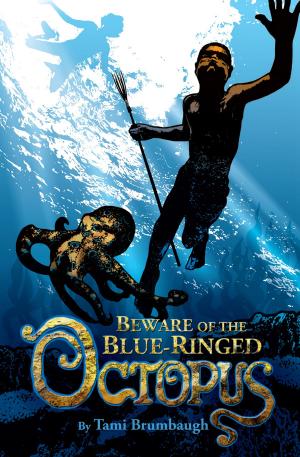 Cover of the book Beware of the Blue-Ringed Octopus by Paul Sheneman