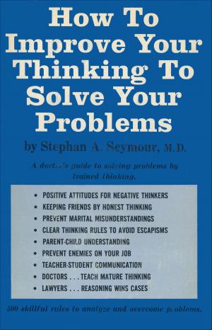 Cover of the book How To Improve Your Thinking To Solve Your Problems by Fred J. Young