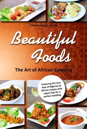 Book cover of Beautiful Foods The Art of African Catering