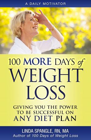 Cover of the book 100 MORE Days of Weight Loss by Madelyn H. Fernstrom