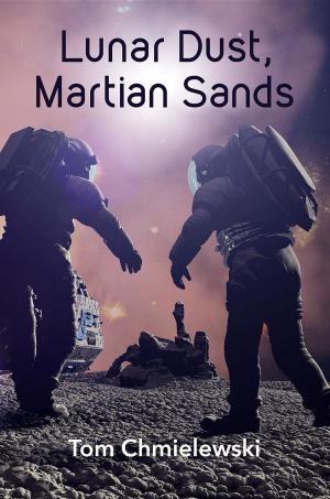 Book cover of Lunar Dust, Martian Sands