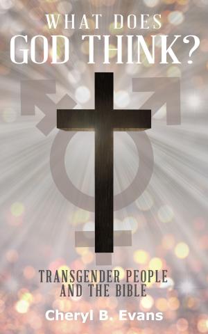 bigCover of the book What Does God Think? Transgender People and The Bible by 