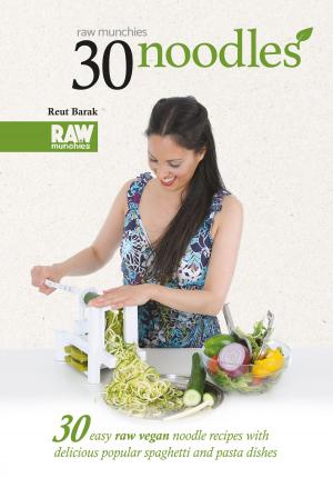 Cover of the book 30 Noodles - RawMunchies by Rachael Ray