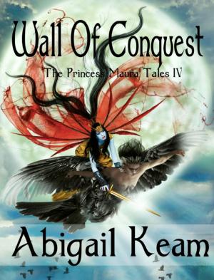 bigCover of the book Wall of Conquest (The Princess Maura Tales, Book 4: An Epic Fantasy Series) by 