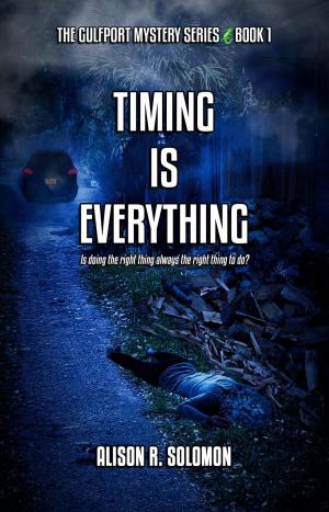 Cover of the book Timing Is Everything by New York Tri-State Chapter of Sisters in Crime, Peggy Ehrhart, Terrie Farley Moran, Anita Page, Triss Stein, Deirdre Verne, Lina Zeldovich, Elizabeth Zelvin