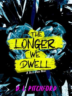 Cover of the book The Longer We Dwell by Janice Godin