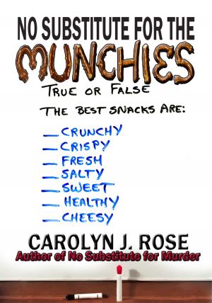 Cover of the book No Substitute for the Munchies by Carolyn J. Rose, Mike Nettleton