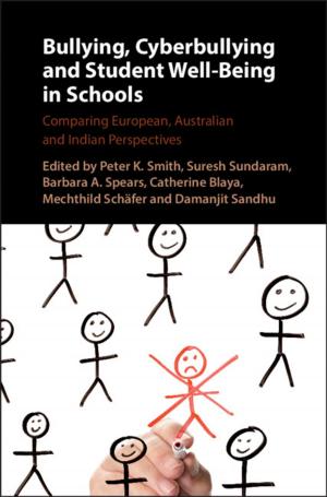 Cover of the book Bullying, Cyberbullying and Student Well-Being in Schools by Dr Scott Webster, Dr Ann Ryan