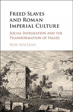 Cover of the book Freed Slaves and Roman Imperial Culture by Rebecca  Gowland, Tim Thompson