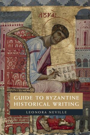 Cover of the book Guide to Byzantine Historical Writing by Professor Mark Thomson