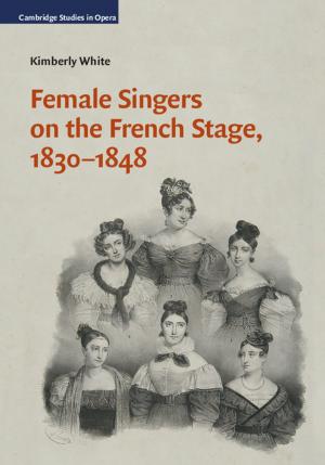 Cover of the book Female Singers on the French Stage, 1830–1848 by J. N. Reddy